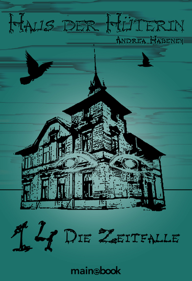 Haus der Hüterin: Band 14 - Die Zeitfalle - Fantasy-Serie - cover