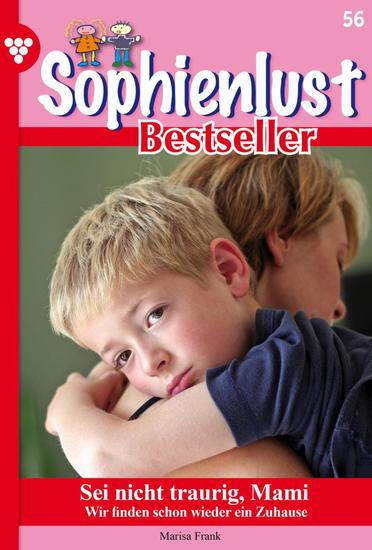 Sei nicht traurig Mami - Sophienlust Bestseller 56 – Familienroman - cover