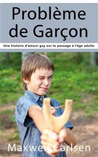 Problème De Garçon - Une Histoire D'amour Gay Sur Le Passage À L'âge Adulte - cover
