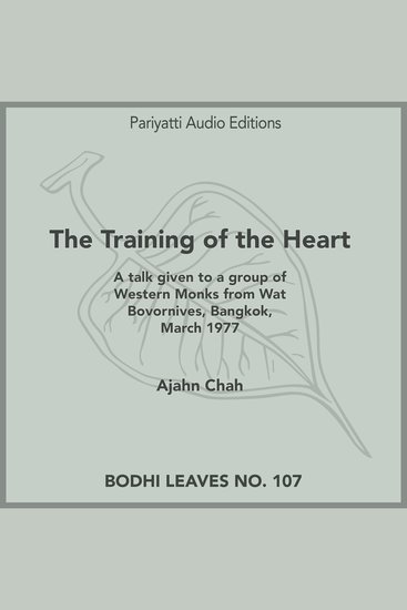 The Training of the Heart - A talk given to a group of Western Monks from WatBovornives Bangkok - cover