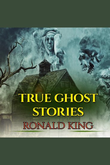 True Ghost Stories - Short Stories Of Haunted Houses And Scary Places - cover