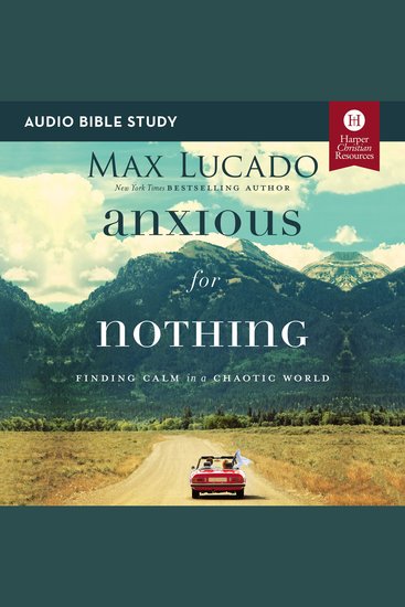 Anxious for Nothing: Audio Bible Studies - Finding Calm in a Chaotic World - cover