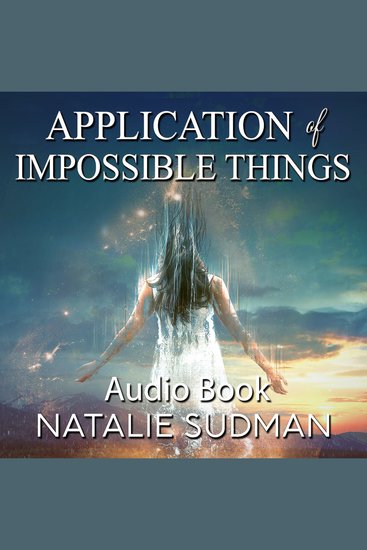 Applications of Impossible Things - A Near Death Experience in Iraq - cover