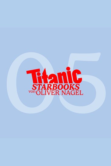 TiTANIC Starbooks von Oliver Nagel Folge 5: Markus Majowski - Markus glaubst du an den lieben Gott - cover