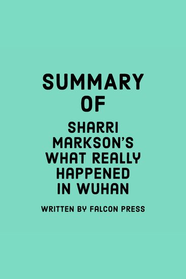 Summary of Sharri Markson's What Really Happened in Wuhan - cover