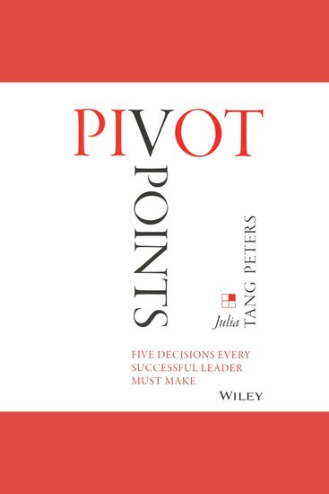 Pivot Points - Five Decisions Every Successful Leader Must Make - cover