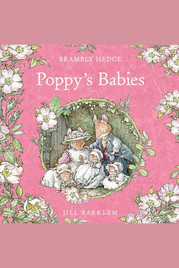 Poppy’s Babies: The gorgeously illustrated Children’s classic spring adventure story delighting kids and parents for over 40 years! (Brambly Hedge) - cover