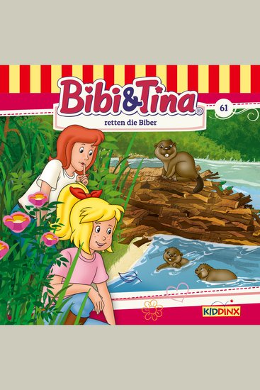 Bibi & Tina Folge 61: Bibi und Tina retten die Biber - cover