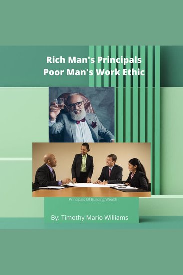 Rich Man's Principals Poor Man's Work Ethic - Principals Of Building Wealth - cover