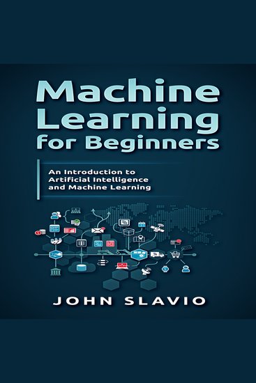 Machine Learning for Beginners - An Introduction to Artificial Intelligence and Machine Learning - cover