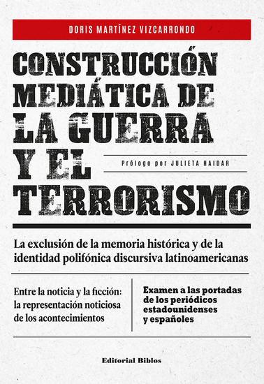 Construcción mediática de la guerra y el terrorismo - La exclusión de la memoria histórica y de la identidad polifónica discursiva latinoamericana - cover
