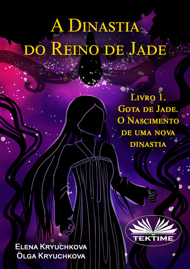 A Dinastia Do Reino De Jade - Livro 1 Gota De Jade O Nascimento De Uma Nova Dinastia - cover