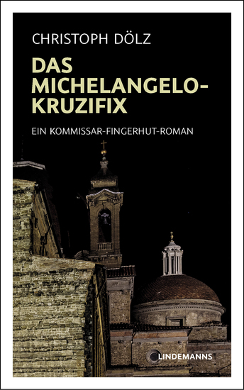 Das Michelangelo-Kruzifix - Ein Kommissar-Fingerhut-Roman - cover