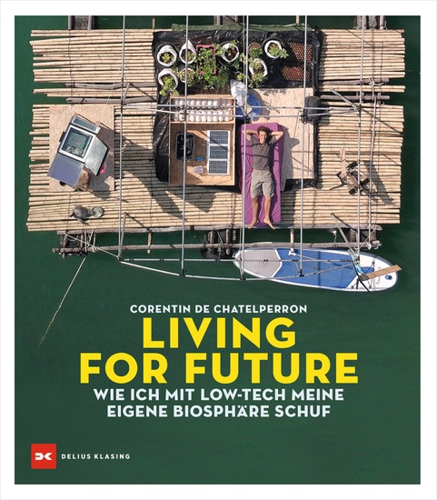 Living for Future - Wie ich mit Low-tech meine eigene Biosphäre schuf - cover