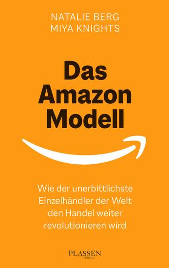 Das Amazon-Modell - Wie der unerbittlichste Einzelhändler der Welt den Handel weiter revolutionieren wird - cover