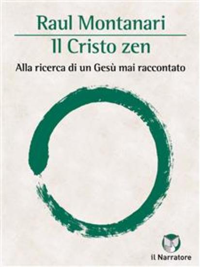 Il Cristo zen - Alla ricerca di un Gesù mai raccontato - cover