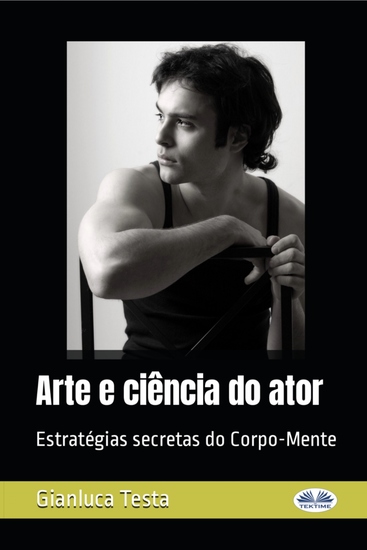 Arte E Ciência Do Ator - Estratégias Secretas Do Corpo-Mente - cover
