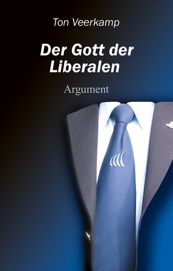 Der Gott der Liberalen - Eine Kritik des Liberalismus - cover