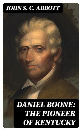 Daniel Boone: The Pioneer of Kentucky - cover