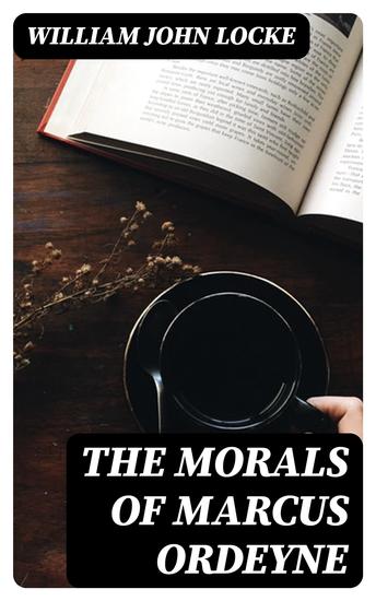 The Morals of Marcus Ordeyne - A Novel - cover