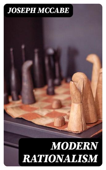 Modern Rationalism - The Progress of the Rationalist Spirit in the 19th Century — 1897 - cover