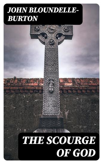 The Scourge of God - A Romance of Religious Persecution - cover