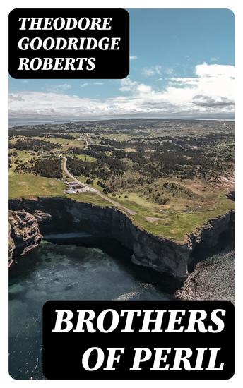 Brothers of Peril - A Story of old Newfoundland - cover