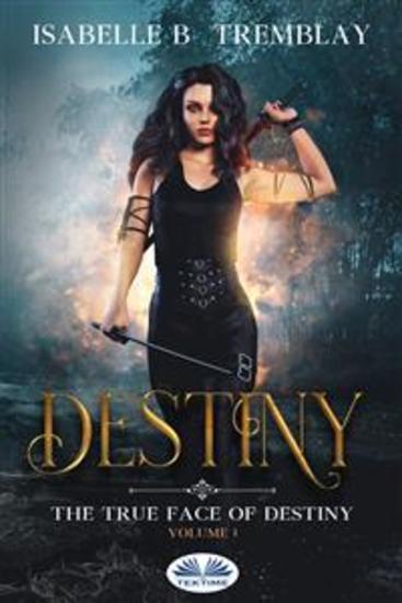The True Face Of Destiny - Volume 1 - cover