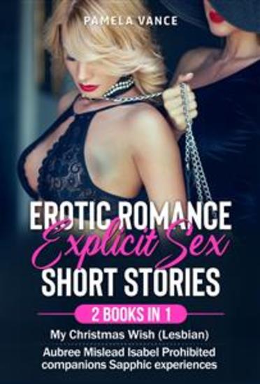 Erotic Romance with Explicit Sex Short Stories (2 Books in 1) Mу Christmas Wish(Lesbian)+ Aubree Mislead Isabel Prohibited companions Sapphic experiences - cover