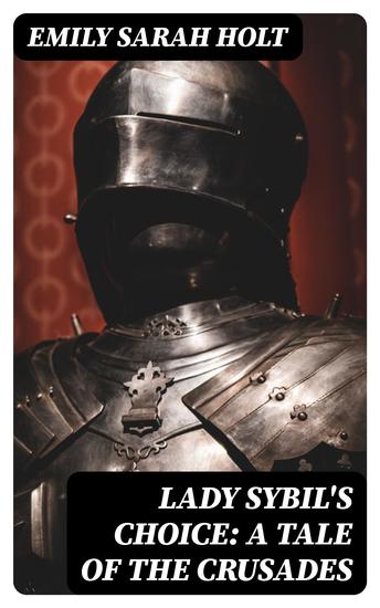 Lady Sybil's Choice: A Tale of the Crusades - cover