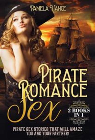 Pirate Romance Sex (2 Books in 1) Pirate sex stories that will amaze you and your partner! - cover