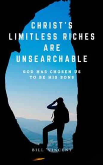 Christ's Limitless Riches Are Unsearchable - God Has Chosen Us to Be His Sons - cover