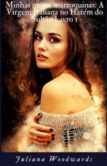 Minhas noites marroquinas: A Virgem Italiana no Harém do Sultão Livro 1 - cover