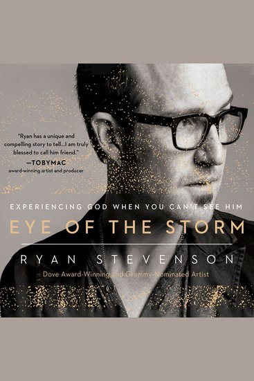 Eye of the Storm - Experiencing God When You Can't See Him - Read book ...
