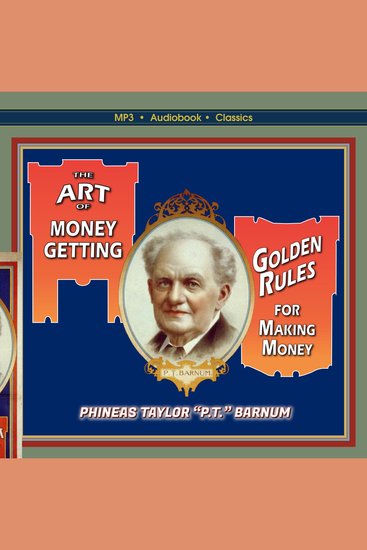 The Art of Money-Getting or Golden Rules for Making Money - cover