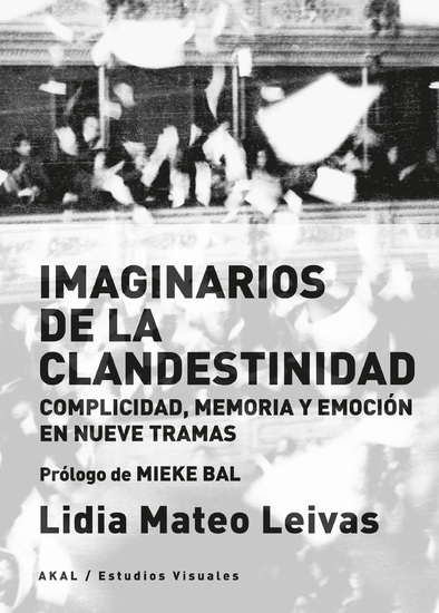Imaginarios de la clandestinidad - Complicidad memoria y emoción en nueve tramas - cover