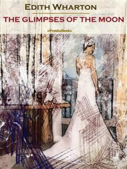 The Glimpses of the Moon (Annotated) - cover