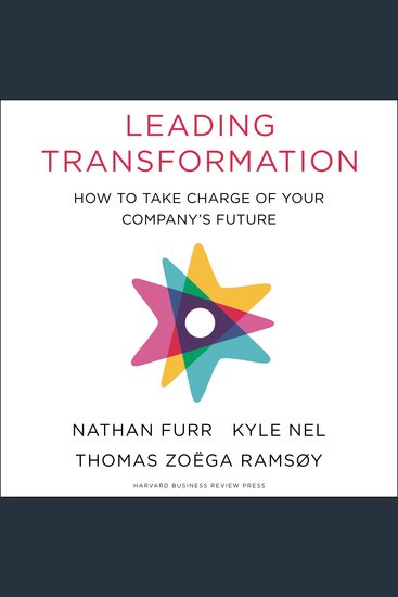 Leading Transformation - How to Take Charge of Your Company's Future - cover