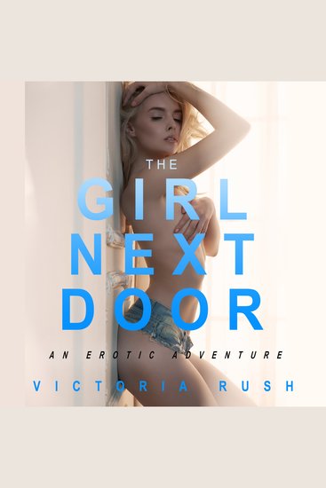 Girl Next Door The: An Erotic Adventure ( Human Narrated Audiobook ) - First Time Lesbian Romance - cover