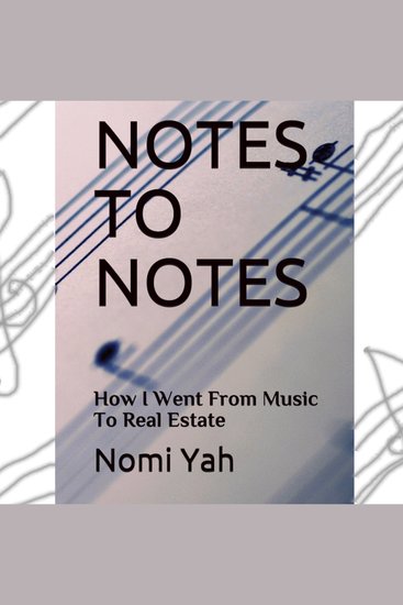 Notes To Notes: How I Went From Music To Real Estate - cover