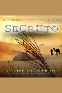 El Aprendiz que descubrió el gran secreto - Una historia transformadora