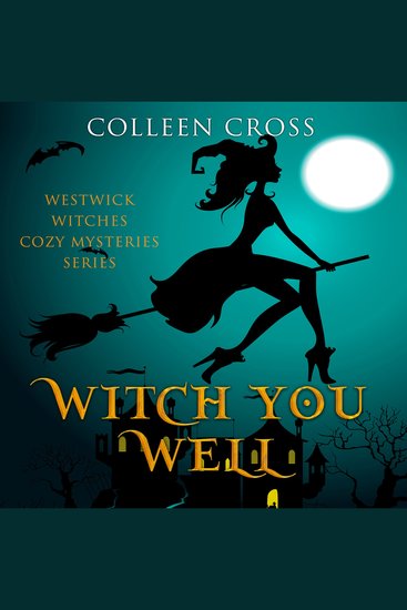 Witch You Well - A Westwick Witches Paranormal Mystery - cover