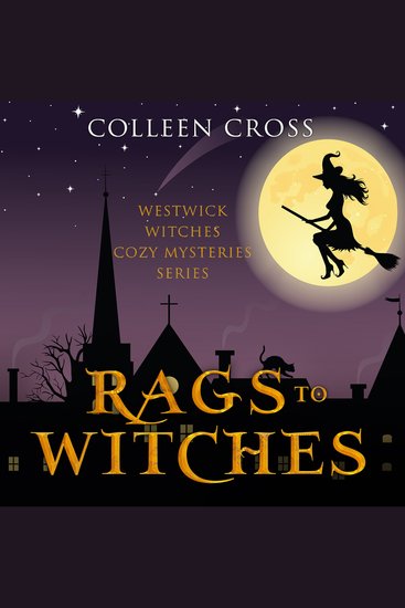 Rags to Witches - A Westwick Witches Paranormal Mystery - cover