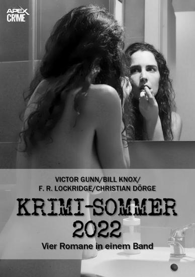 APEX KRIMI-SOMMER 2022 - Vier Kriminal-Romane in einem Band! - cover