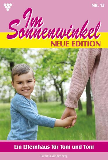 Ein Elternhaus für Tom und Toni - Im Sonnenwinkel – Neue Edition 13 – Familienroman - cover