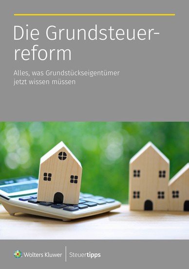 Die Grundsteuerreform - Alles was Grundstückseigentümer jetzt wissen müssen - cover