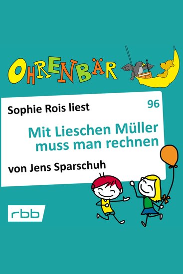 Ohrenbär - eine OHRENBÄR Geschichte Folge 96: Mit Lieschen Müller muss man rechnen (Hörbuch mit Musik) - cover