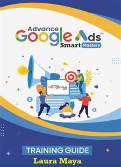 Advance Google Ads Master Training Guide - cover