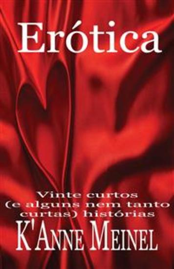 Erótica - Vinte Curtos (E Alguns Nem Tanto Curtas) Histórias - cover