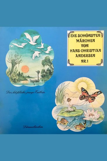 Die schönsten Märchen von Hans Christian Andersen Folge 1: Das häßliche junge Entlein Däumelinchen - cover